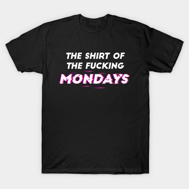 The Fucking Mondays T-Shirt by bestcoolshirts